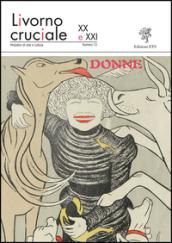 Livorno cruciale XX e XXI. Quadrimestrale di arte e cultura. 13.Donne