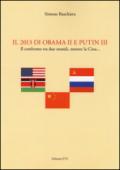 Il 2013 di Obama II e Putin III. Il confronto tra due mondi, mentre la Cina...