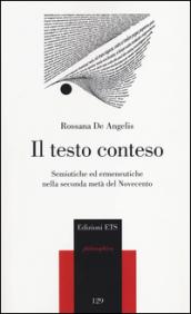 Il testo conteso. Semiotiche ed ermeneutiche nella seconda metà del novecento