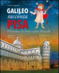 Galileo racconta Pisa. Il duomo, la torre e altri miracoli