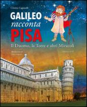 Galileo racconta Pisa. Il duomo, la torre e altri miracoli