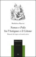 Nomos e polis fra l'Antigone e il Critone. Momenti del tragico nel modo antico