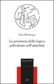 La preistoria della logica polivalente nell'antichità