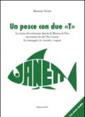 Un pesce con due «T». La storia del ristorante Janett di Marina di Pisa raccontata da chi l'ha vissuta. Le immagini, le vicende, i sapori