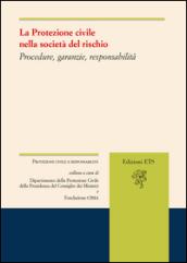 La protezione civile nella società del rischio. Procedure, garanzie, responsabilità