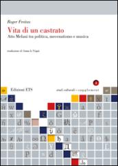 Vita di un castrato. Atto Melani tra politica, mecenatismo e musica