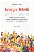 Energie ribelli. Un percorso teorico-pratico per una sociologia del cittadino ovvero: la ricerca di un linguaggio comune