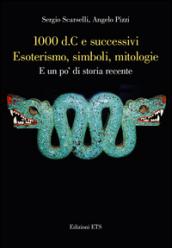 1000 d. C. e successivi esoterismo, simboli, mitologie. E un po' di storia recente