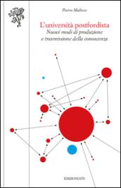 L'università postfordista. Nuovi modi di produzione e trasmissione della conoscenza