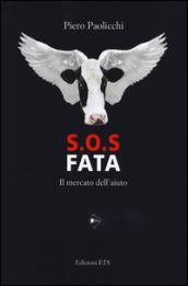 S.O.S. Fata. Il mercato dell'aiuto