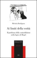 Ai limiti della verità. Il problema della contraddizione nella logica di Hegel