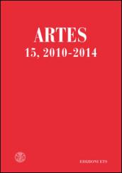 Artes. Periodico annuale di storia dell'arte (2010-2014). 15.