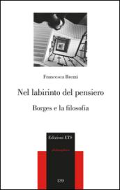 Nel labirinto del pensiero. Borges e la filosofia