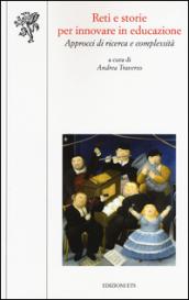 Reti e storie per innovare in educazione. Approcci di ricerca e complessità