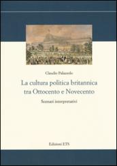 La cultura politica britannica tra Ottocento e Novecento. Scenari interpretativi