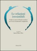 Le relazioni irresistibili. Scritti in onore di Nunzio La Fauci per il suo sessantesimo compleanno