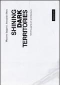 Shining dark territories. 100 thoughts of architecture. Ediz. italiana e inglese