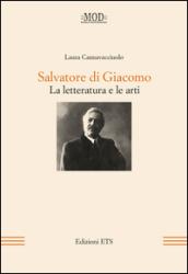 Salvatore di Giacomo. La letteratura e le arti