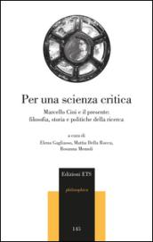 Per una scienza critica. Marcello Cini e il presente: filosofia, storia e politiche della ricerca