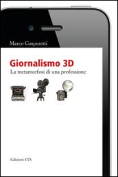 Giornalismo 3D. La metamorfosi di una professione