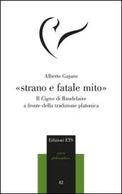 «Strano e fatale mito». Il Cigno di Baudelaire a fronte della tradizione platonica