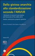 Dalla gioiosa anarchia alla standardizzazione secondo l'Anvur. I Dottorati di ricerca di area medica dell'Università di Pisa 2005-2014. Analisi, valutazione...