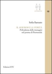 Il «kouros» e la verità. Polivalenza delle immagini nel poema di Parmenide