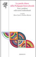 Le parole chiave della pedagogia interculturale. Temi e problemi nella società multiculturale