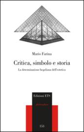 Critica, simbolo e storia. La determinazione hegeliana dell'estetica