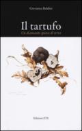 Il tartufo. Un diamante sporco di terra