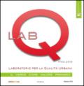 Labq. Laboratorio per la qualità urbana. Il verde come valore primario