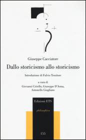 Dallo storicismo allo storicismo