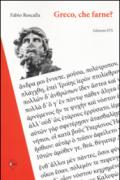 Greco, che farne? Ripensare il passato per progettare il futuro. Manuali e didattica tra sette e novecento