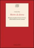 Morire da donna. Ritratti esemplari di «bonae feminae» nella «laudatio funebris» romana