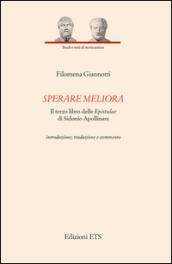 Sperare meliora. Il terzo libro delle «Epistulae» di Sidonio Apollinare. Introduzione, traduzione e commento