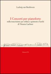 I concerti per pianoforte nella trascrizione per solista e quintetto d'archi di Vincenz Lachner
