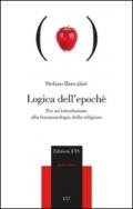 Logica dell'epoché. Per un'introduzione alla fenomenologia religiosa