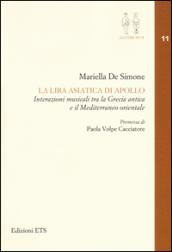La lira asiatica di Apollo. Interazioni musicali tra la Grecia antica e il Mediterraneo orientale