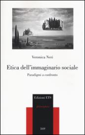 Etica dell'immaginario sociale. Paradigmi a confronto