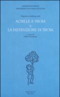 «Achille a Troia» e «La distruzione di Troia»