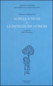 «Achille a Troia» e «La distruzione di Troia»