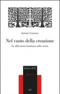 Nel vuoto della creazione. La riflessione kantiana sulla storia