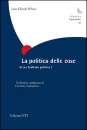 La politica delle cose. Breve trattato politico: 1