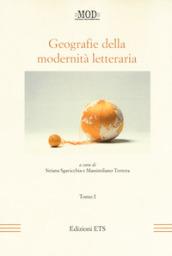 Geografie della modernità letteraria. Atti del Convegno internazionale della Mod (Perugia, 10-13 giugno 2015): 1-2