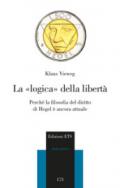 La logica della libertà. Perché la filosofia del diritto di Hegel è ancora attuale