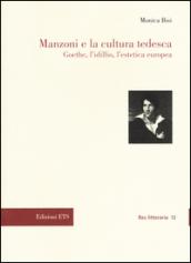 Manzoni e la cultura tedesca. Goethe, l'idillio e l'estetica europea