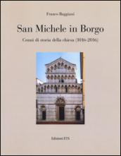 San Michele in Borgo. Cenni di storia della chiesa (1016-2016). Ediz. illustrata