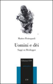 Uomini e dei. Saggi su Heidegger