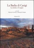 La Badia di Carigi. La storia e il sogno