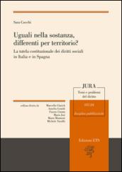 Uguali nella sostanza differenti nel territorio? La tutela costituzionale dei diritti sociali in Italia e in Spagna